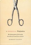 Buy the book from Amazon: A Surgical Temptation: The Demonization of the Foreskin and the Rise of Circumcision in Britain