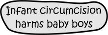 Infant circumcision harms baby boys